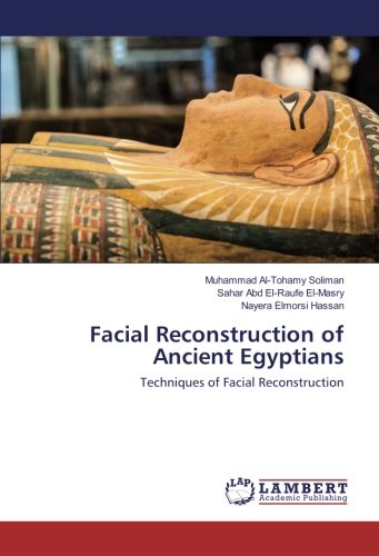 Facial Reconstruction of Ancient Egyptians: Techniques of Facial Reconstruction
