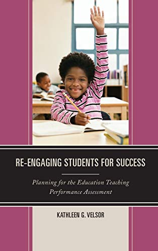 Re-Engaging Students for Success: Planning for the Education Teaching Performance Assessment