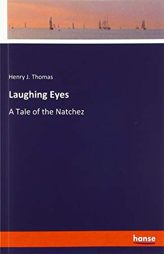 Laughing Eyes: A Tale of the Natchez