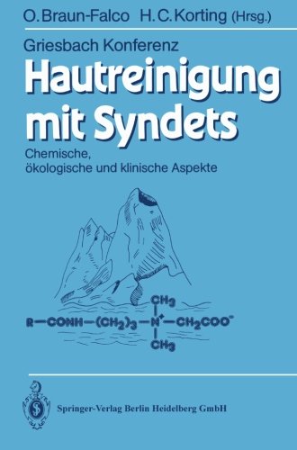 Hautreinigung mit Syndets: Chemische, Ökologische Und Klinische Aspekte (Griesbach Konferenz Griesbach Conference) (German Edition)