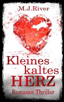 Kleines Kaltes Herz: Romance Thriller: (Dark, Emotional, Thrilling)