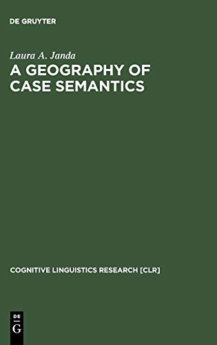 A Geography of Case Semantics: The Czech Dative and the Russian Instrumental (Cognitive Linguistics Research [CLR], 4)