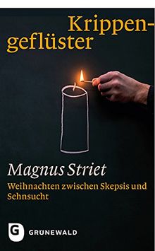 Krippengeflüster - Weihnachten zwischen Skepsis und Sehnsucht