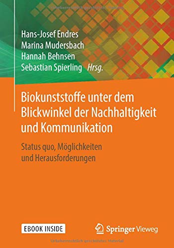 Biokunststoffe unter dem Blickwinkel der Nachhaltigkeit und Kommunikation: Status quo, Möglichkeiten und Herausforderungen