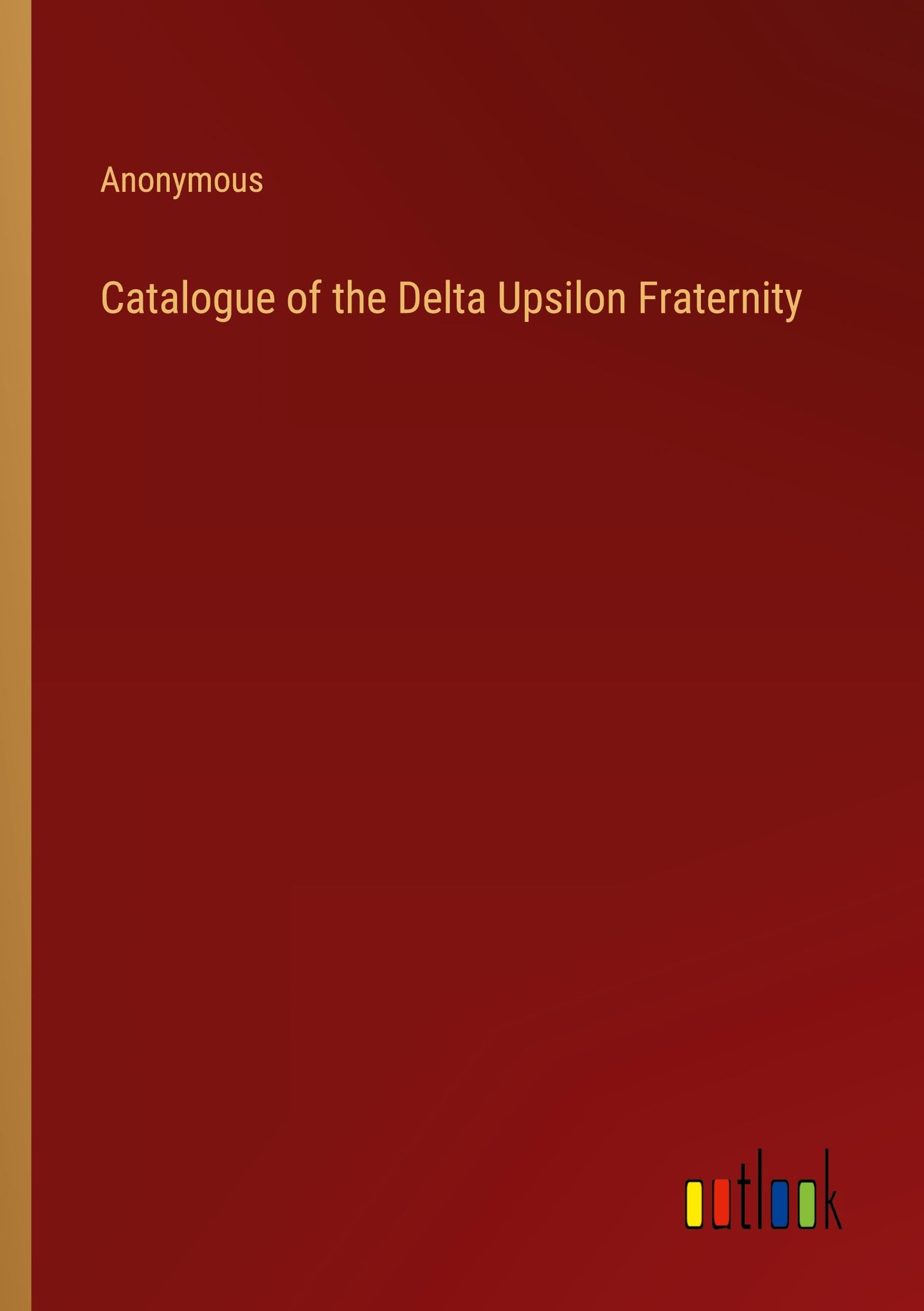 Catalogue of the Delta Upsilon Fraternity