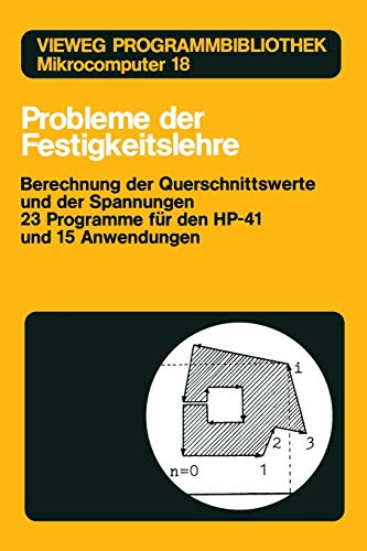 Probleme der Festigkeitslehre: Berechnung der Querschnittswerte und der Spannungen (Vieweg-Programmbibliothek Mikrocomputer, 18, Band 18)