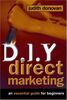 Diy Direct Marketing: An Essential Guide for Beginners