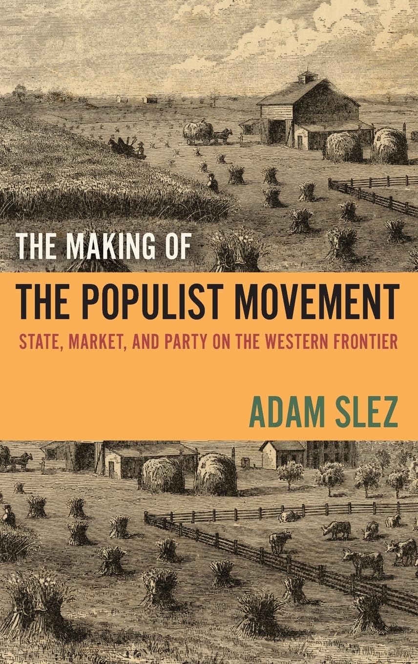 Making of the Populist Movement: State, Market, and Party on the Western Frontier
