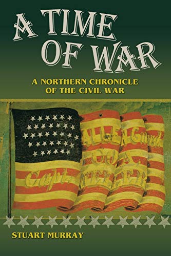 Time of War: A Northern Chronicle of the Civil War