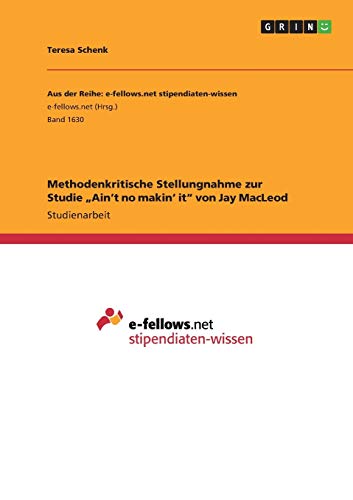 Methodenkritische Stellungnahme zur Studie ¿Ain¿t no makin¿ it¿ von Jay MacLeod