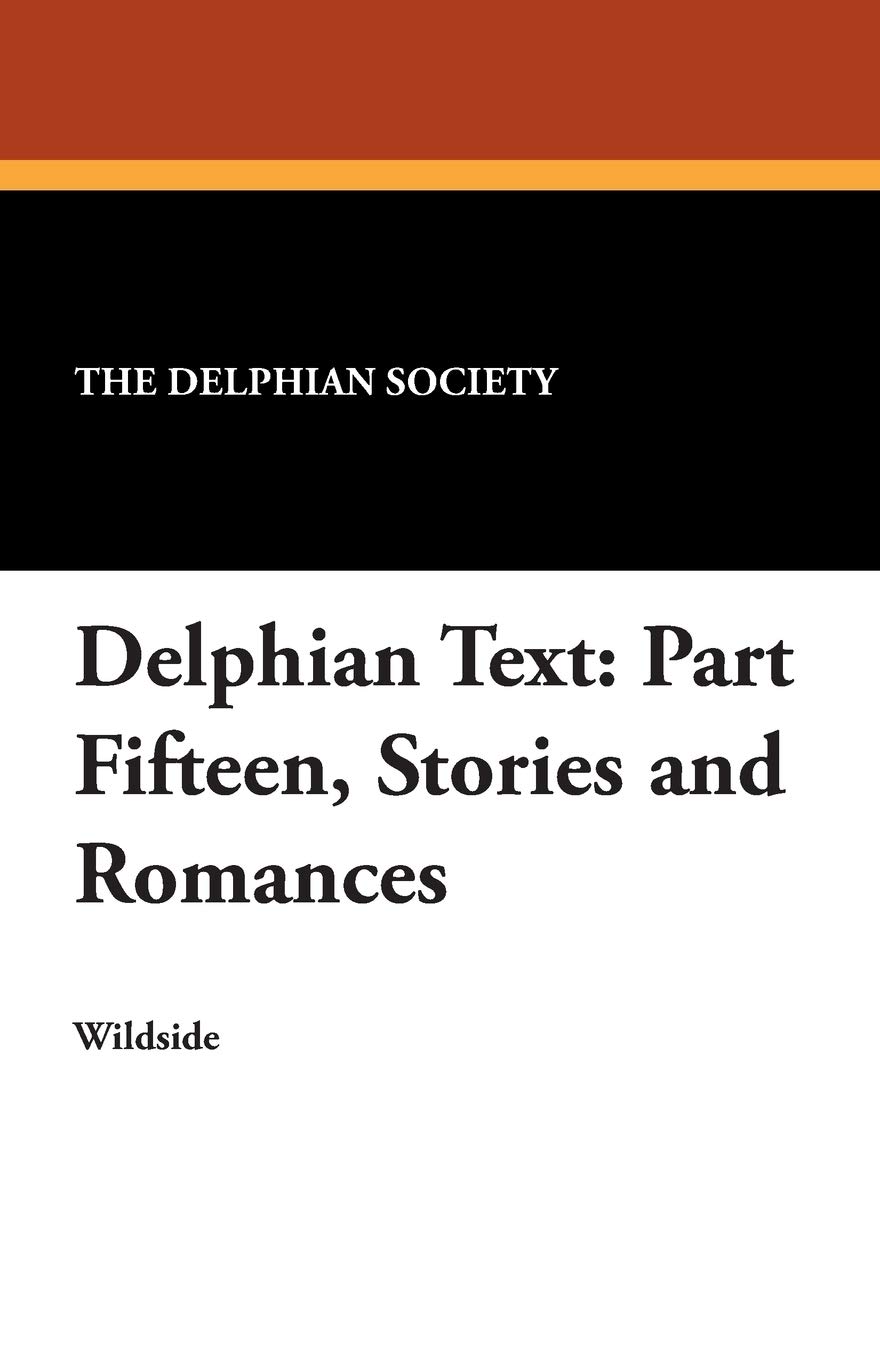 Delphian Text: Part Fifteen, Stories and Romances