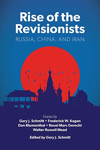 Rise of the Revisionists: Russia, China, and Iran (American Enterprise Institute)