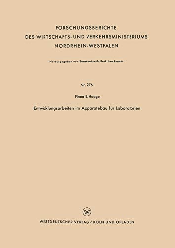 Entwicklungsarbeiten im Apparatebau für Laboratorien (Forschungsberichte des Wirtschafts- und Verkehrsministeriums Nordrhein-Westfalen) (German ... Nordrhein-Westfalen, 276, Band 276)
