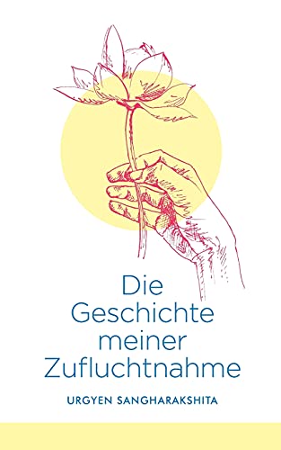 Die Geschichte meiner Zufluchtnahme: Gedanken zum Zwanzigsten Gründungstag des Westlichen Buddhistischen Ordens (heute Triratna)