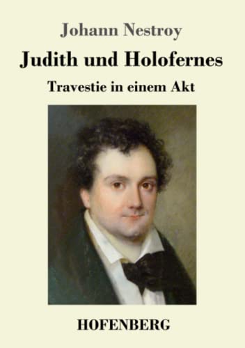 Judith und Holofernes: Travestie in einem Akt