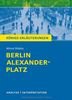 Berlin Alexanderplatz von Alfred Döblin: Textanalyse und Interpretation mit ausführlicher Inhaltsangabe und Abituraufgaben mit Lösungen