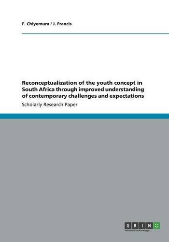 Reconceptualization of the youth concept in South Africa through improved understanding of contemporary challenges and expectations