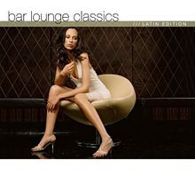 Bar Lounge Classics - Latin Edition