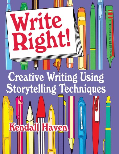 Write Right!: Creative Writing Using Storytelling Techniques: Start with Storytelling
