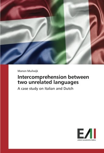 Intercomprehension between two unrelated languages: A case study on Italian and Dutch