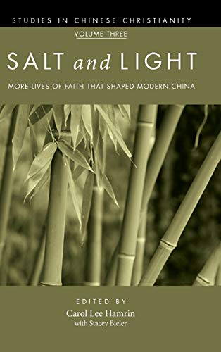 Salt and Light, Volume 3: More Lives of Faith That Shaped Modern China (Studies in Chinese Christianity)