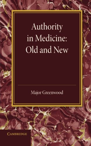 Major Greenwood Authority In Medicine, Old And New, The Linacre Lecture 1943