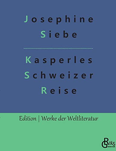 Kasperles Schweizer Reise (Edition Werke der Weltliteratur)