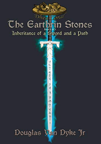 The Earthrin Stones Book 1 of 3: Inheritance of a Sword and a Path