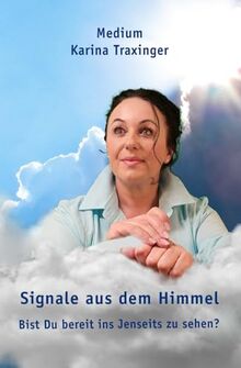 Signale aus dem Himmel: Bist Du bereit ins Jenseits zu sehen?