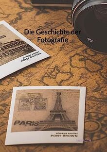 Die Geschichte der Fotografie