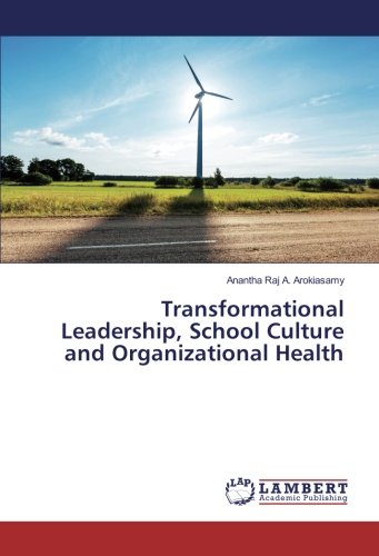 Transformational Leadership, School Culture and Organizational Health