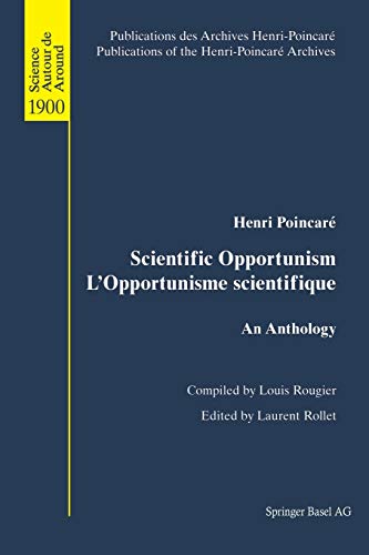 Scientific Opportunism L'Opportunisme scientifique: An Anthology (Publications des Archives Henri Poincaré Publications of the Henri Poincaré Archives)