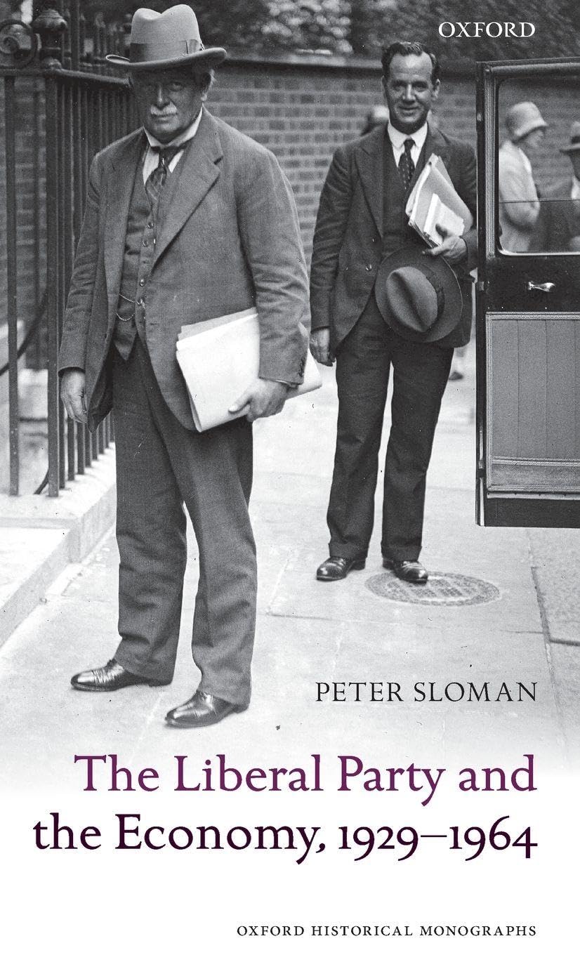 LIBERAL PARTY & THE ECONOMY OHM C (Oxford Historical Monographs)