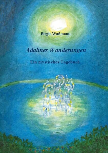 Adalines Wanderungen: Ein mystisches Tagebuch