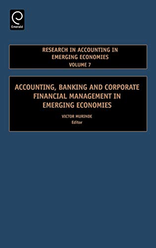 Accounting, Banking and Corporate Financial Management in Emaccounting, Banking and Corporate Financial Management in Emerging Economies Erging Econom ... ACCOUNTING IN EMERGING ECONOMIES, 7, Band 7)