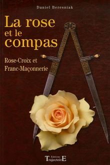 La rose et le compas : les amours tumultueuses du beau et du vrai