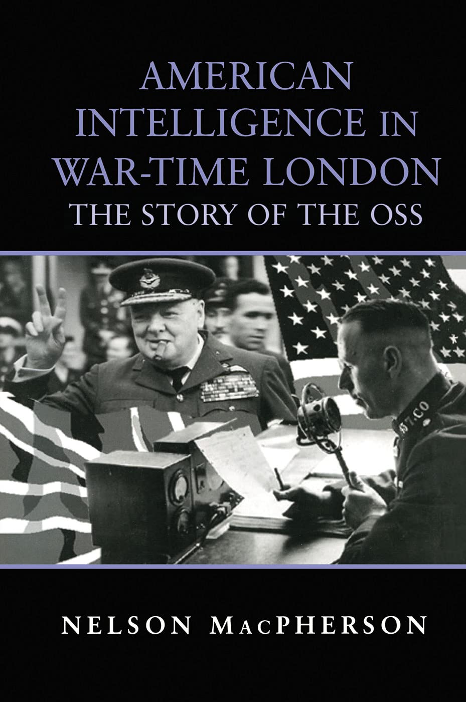 American Intelligence in War-time London: The Story of the OSS (Studies in Intelligence)