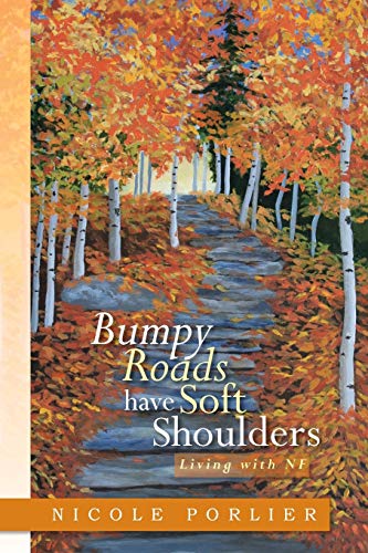 Bumpy Roads Have Soft Shoulders: Living with N.F.