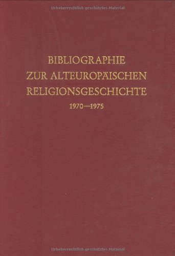 Bibliographie zur alteuropäischen Religionsgeschichte 1970-1975
