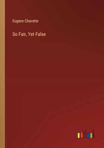 So Fair, Yet False