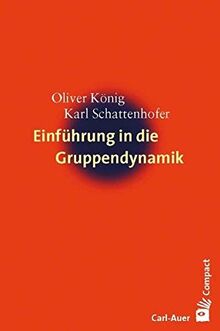Einführung in die Gruppendynamik (Carl-Auer Compact)