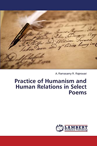 Practice of Humanism and Human Relations in Select Poems