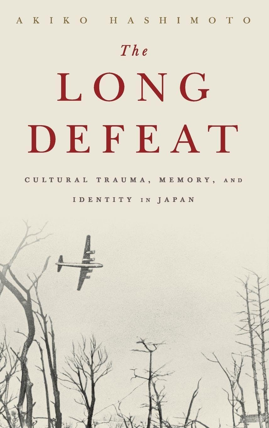LONG DEFEAT C: Cultural Trauma, Memory, and Identity in Japan