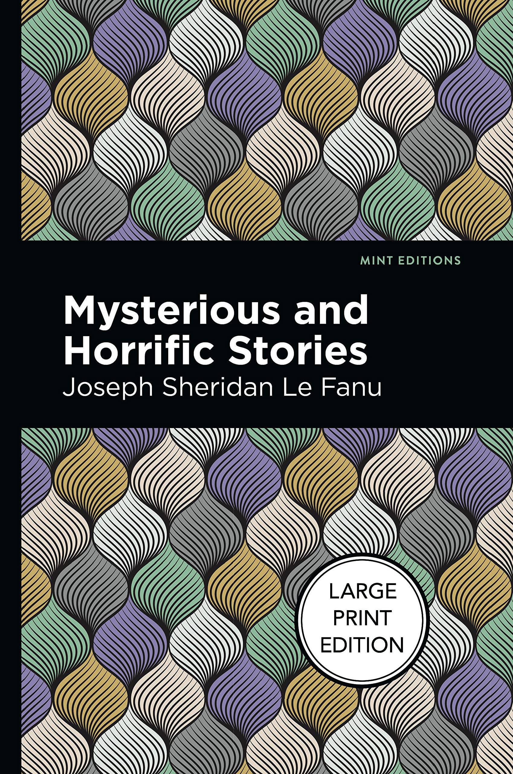 Mysterious and Horrific Stories: Large Print Edition (Mint Editions (Horrific, Paranormal, Supernatural and Gothic Tales))