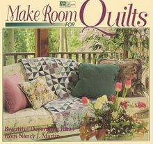 Make Room for Quilts: Beautiful Decorating Ideas: Beautiful Decorating Ideas from Nancy J. Martin