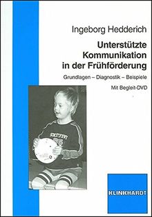 Unterstützte Kommunikation in der Frühförderung: Grundlagen - Diagnostik - Beispiele