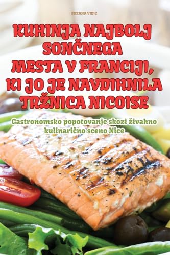 KUHINJA NAJBOLJ SON¿NEGA MESTA V FRANCIJI, KI JO JE NAVDIHNILA TR¿NICA NICOISE