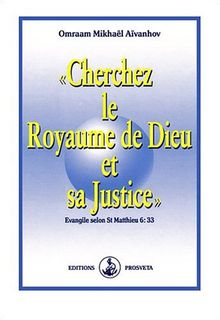 Cherchez le royaume de Dieu et sa justice