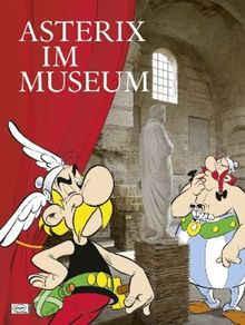 Asterix im Museum: Ausstellungskatalog zur Asterix-Werkschau "Astérix au Musée de Cluny" vom 28. Oktober 2009 bis 3. Januar 2010