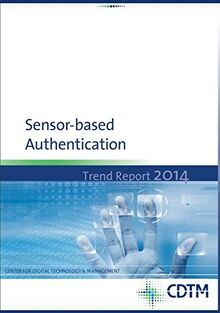 Sensor-based Authentication: Trend Report Spring 2014 (CDTM Trend Report) von Gamper, Veronika, Nothelfer, Stefan | Buch | Zustand sehr gut